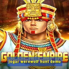 jogar werewolf hunt demo